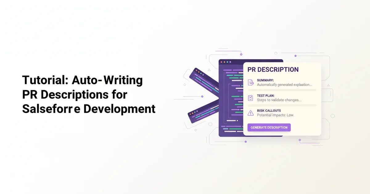 Tutorial: Auto-Writing PR Descriptions for Salesforce Development — illustration